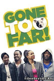 Gone Too Far (2013) Online Subtitrat (/)