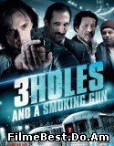 3 Holes and a Smoking Gun (2015) Online Subtitrat (/)